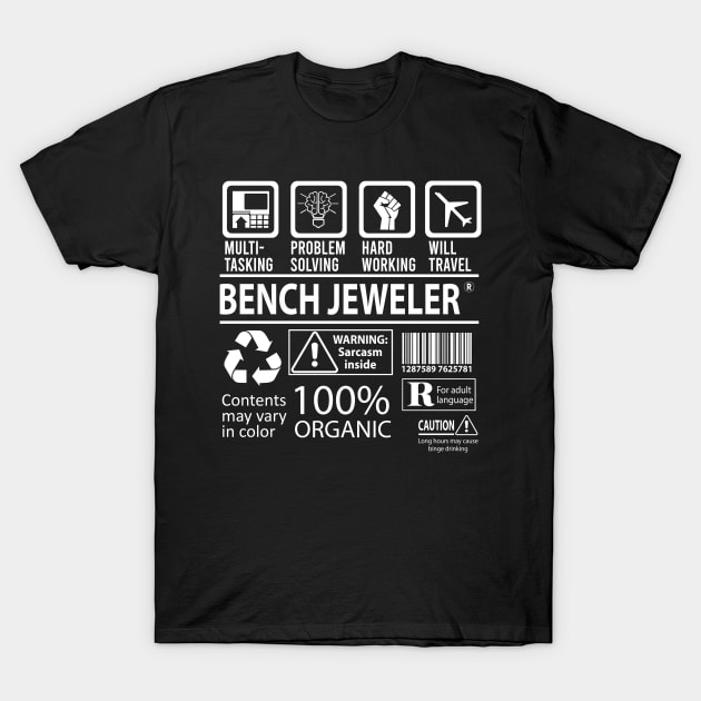 Bench Jeweler - Multitasking T-Shirt by beardaily.4ig